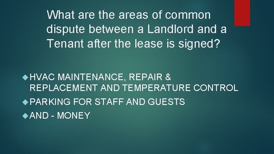 What are the areas of common dispute between a Landlord and a Tenant after