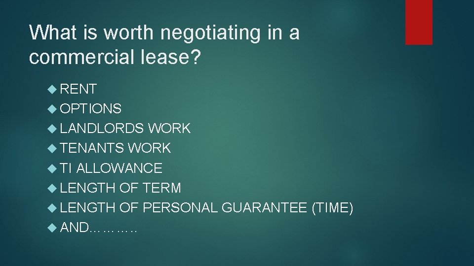 What is worth negotiating in a commercial lease? RENT OPTIONS LANDLORDS WORK TENANTS WORK