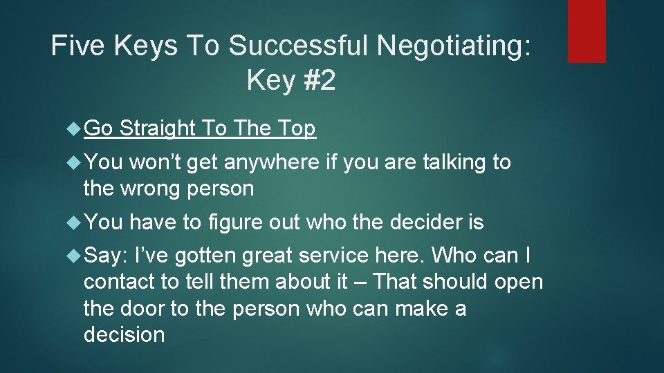 Five Keys To Successful Negotiating: Key #2 Go Straight To The Top You won’t