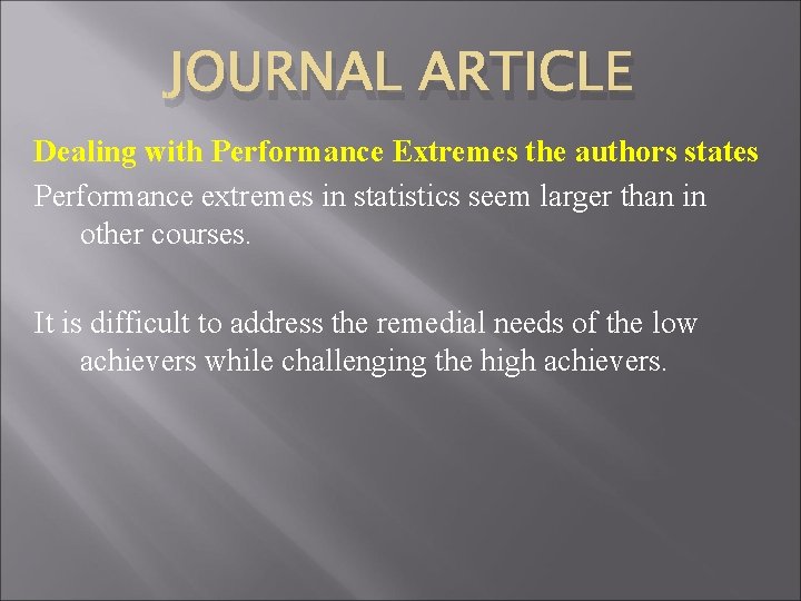 JOURNAL ARTICLE Dealing with Performance Extremes the authors states Performance extremes in statistics seem