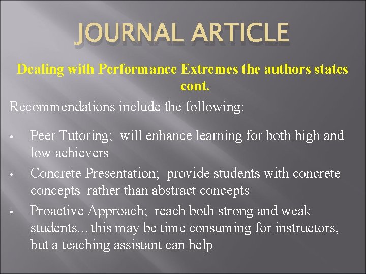 JOURNAL ARTICLE Dealing with Performance Extremes the authors states cont. Recommendations include the following: