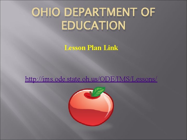 OHIO DEPARTMENT OF EDUCATION Lesson Plan Link http: //ims. ode. state. oh. us/ODE/IMS/Lessons/ 