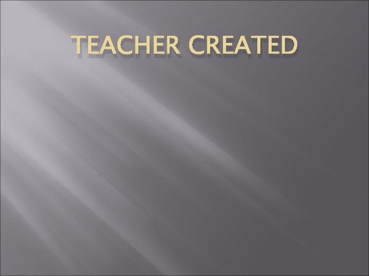 TEACHER CREATED 