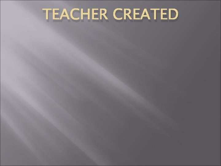 TEACHER CREATED 