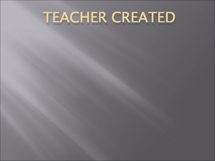TEACHER CREATED 