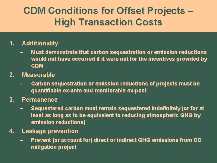 CDM Conditions for Offset Projects – High Transaction Costs 1. Additionality – 2. Measurable