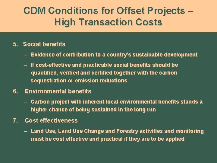 CDM Conditions for Offset Projects – High Transaction Costs 5. Social benefits – Evidence