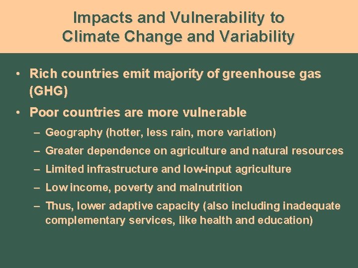 Impacts and Vulnerability to Climate Change and Variability • Rich countries emit majority of