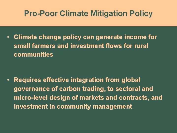 Pro-Poor Climate Mitigation Policy • Climate change policy can generate income for small farmers