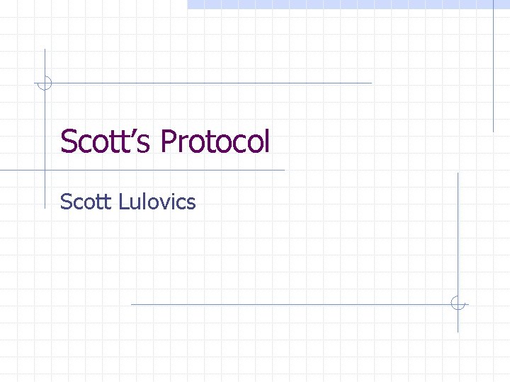 Scott’s Protocol Scott Lulovics 