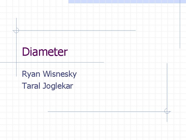 Diameter Ryan Wisnesky Taral Joglekar 