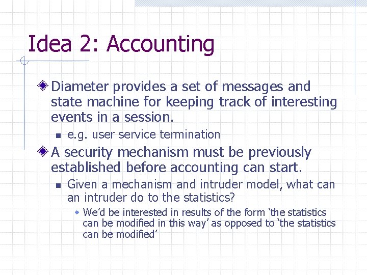 Idea 2: Accounting Diameter provides a set of messages and state machine for keeping