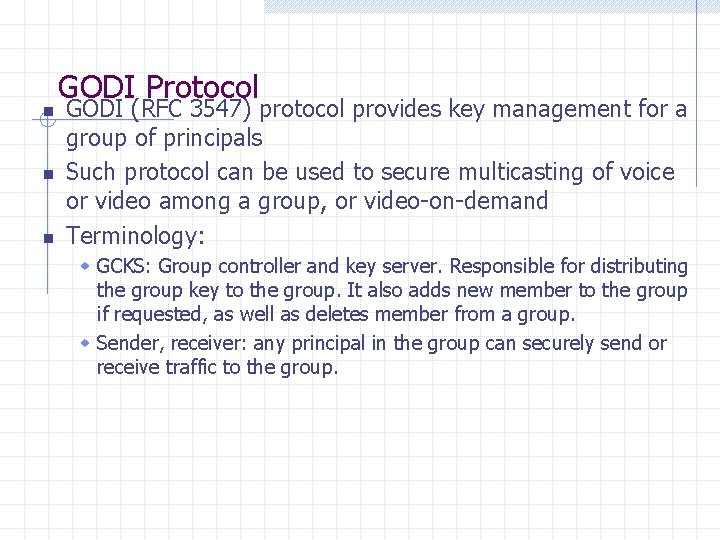 n n n GODI Protocol GODI (RFC 3547) protocol provides key management for a