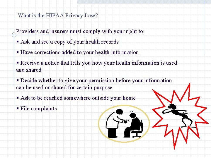 What is the HIPAA Privacy Law? Providers and insurers must comply with your right