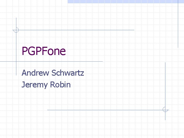 PGPFone Andrew Schwartz Jeremy Robin 