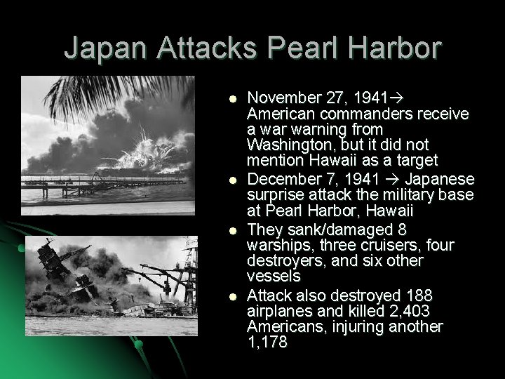 Japan Attacks Pearl Harbor l l November 27, 1941 American commanders receive a warning