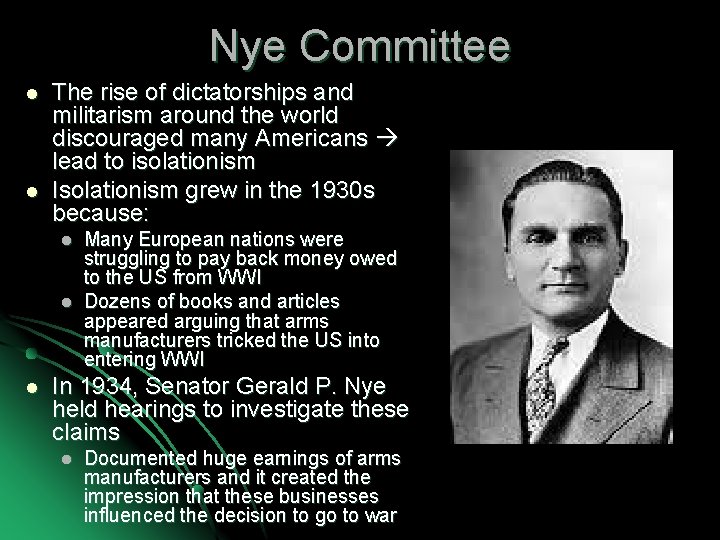 Nye Committee l l The rise of dictatorships and militarism around the world discouraged