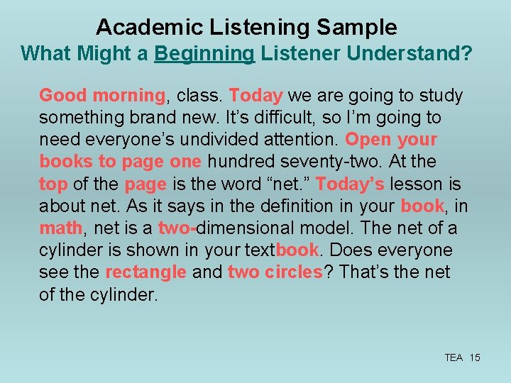 Academic Listening Sample What Might a Beginning Listener Understand? Good morning, class. Today we