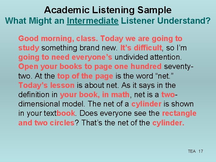 Academic Listening Sample What Might an Intermediate Listener Understand? Good morning, class. Today we