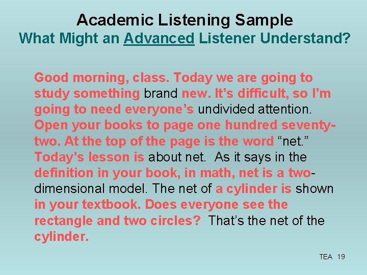 Academic Listening Sample What Might an Advanced Listener Understand? Good morning, class. Today we