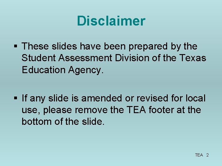 Disclaimer § These slides have been prepared by the Student Assessment Division of the