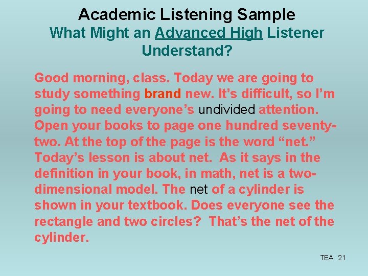 Academic Listening Sample What Might an Advanced High Listener Understand? Good morning, class. Today