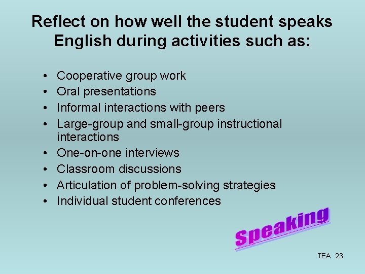 Reflect on how well the student speaks English during activities such as: • •