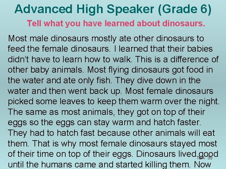 Advanced High Speaker (Grade 6) Tell what you have learned about dinosaurs. Most male