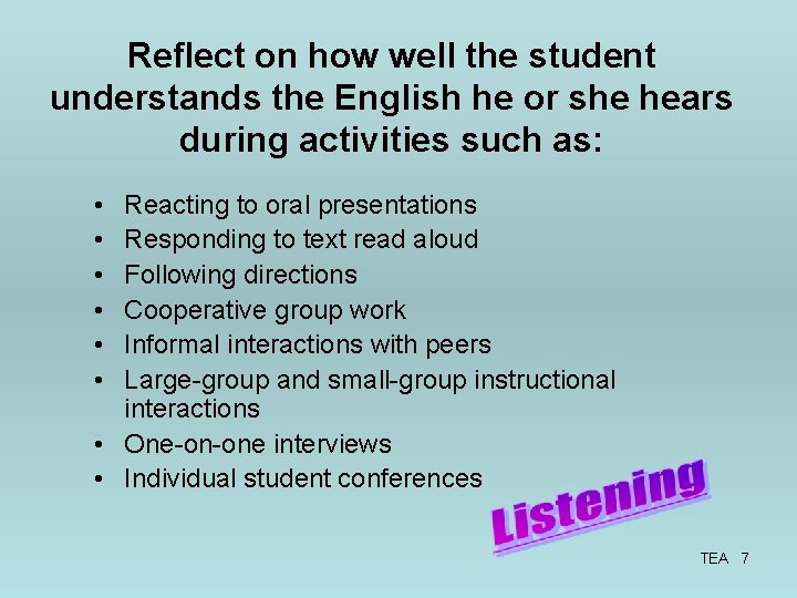 Reflect on how well the student understands the English he or she hears during