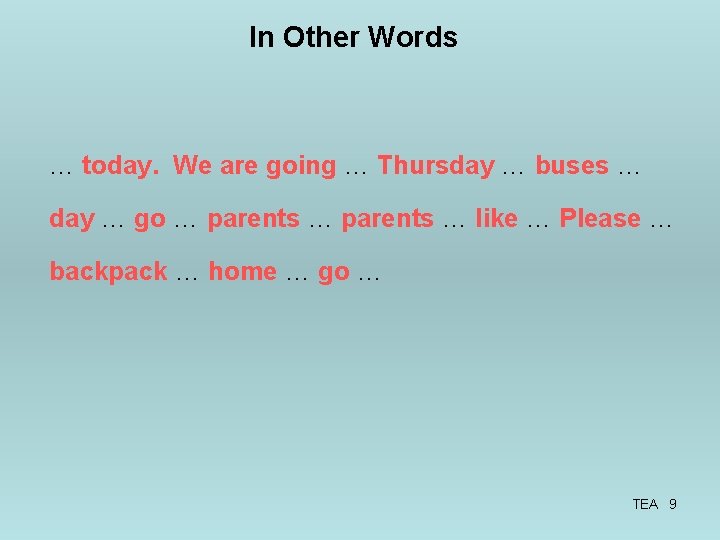 In Other Words … today. We are going … Thursday … buses … day