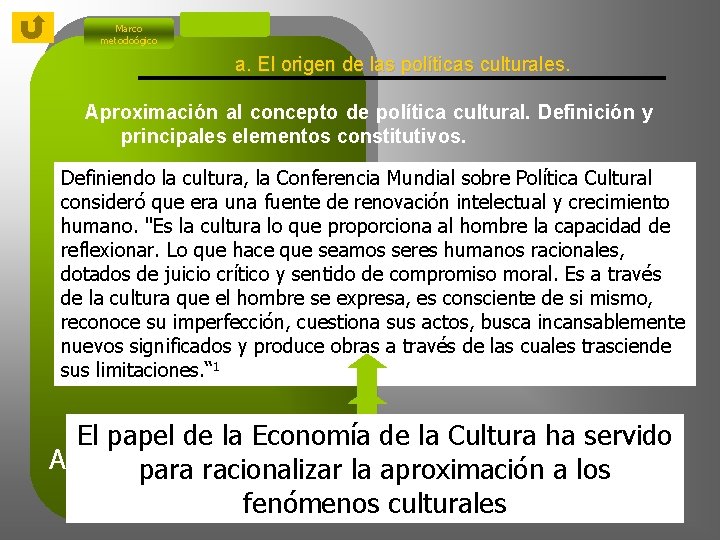 Marco metodoógico a. El origen de las políticas culturales. Aproximación al concepto de política