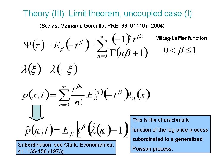 Theory (III): Limit theorem, uncoupled case (I) (Scalas, Mainardi, Gorenflo, PRE, 69, 011107, 2004)