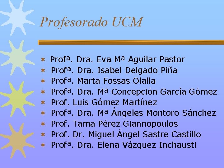 Profesorado UCM ¬ Profª. Dra. Eva Mª Aguilar Pastor ¬ Profª. Dra. Isabel Delgado