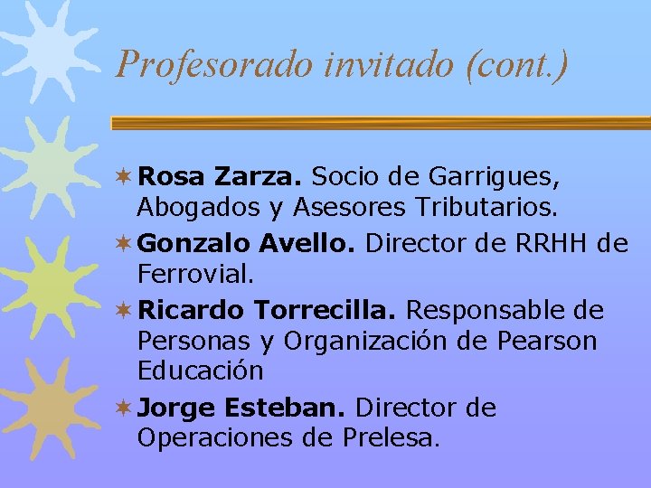 Profesorado invitado (cont. ) ¬ Rosa Zarza. Socio de Garrigues, Abogados y Asesores Tributarios.