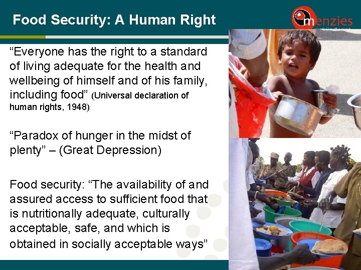 Food Security: A Human Right “Everyone has the right to a standard of living