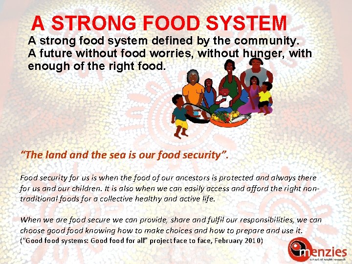 A STRONG FOOD SYSTEM A strong food system defined by the community. A future