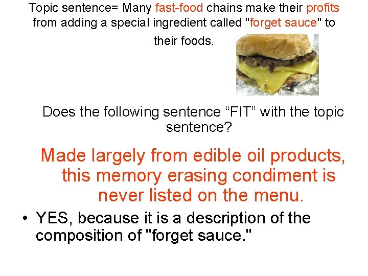 Topic sentence= Many fast-food chains make their profits from adding a special ingredient called