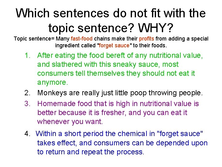 Which sentences do not fit with the topic sentence? WHY? Topic sentence= Many fast-food