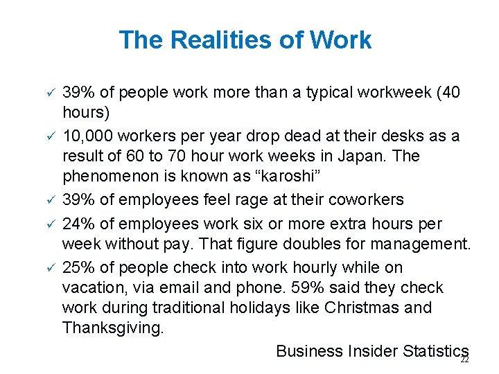 The Realities of Work ü ü ü 39% of people work more than a