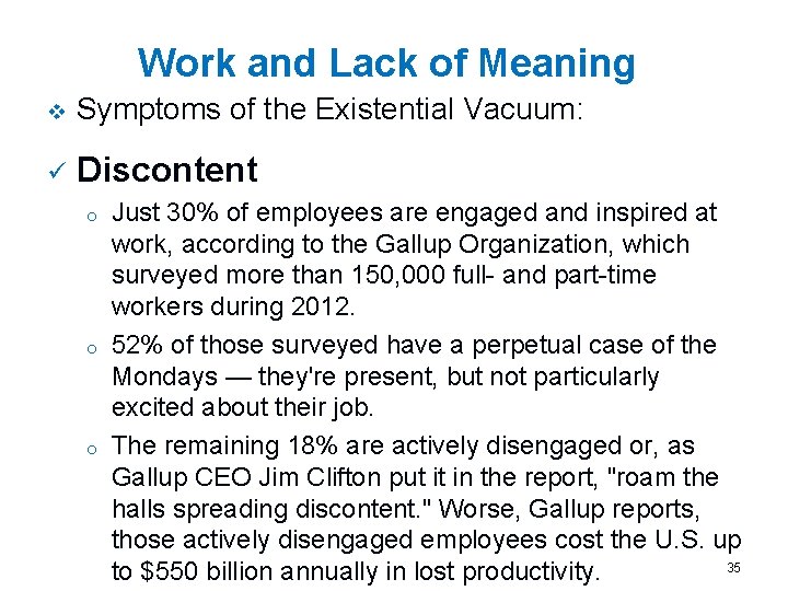 Work and Lack of Meaning v Symptoms of the Existential Vacuum: ü Discontent o