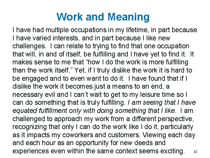 Work and Meaning I have had multiple occupations in my lifetime, in part because