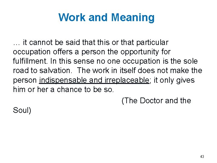 Work and Meaning … it cannot be said that this or that particular occupation