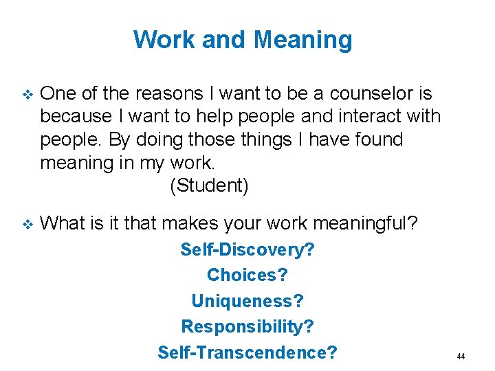 Work and Meaning v One of the reasons I want to be a counselor