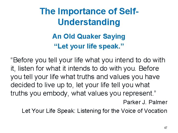 The Importance of Self. Understanding An Old Quaker Saying “Let your life speak. ”
