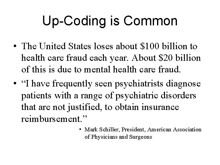 Up-Coding is Common • The United States loses about $100 billion to health care