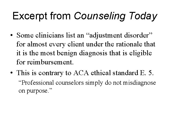 Excerpt from Counseling Today • Some clinicians list an “adjustment disorder” for almost every