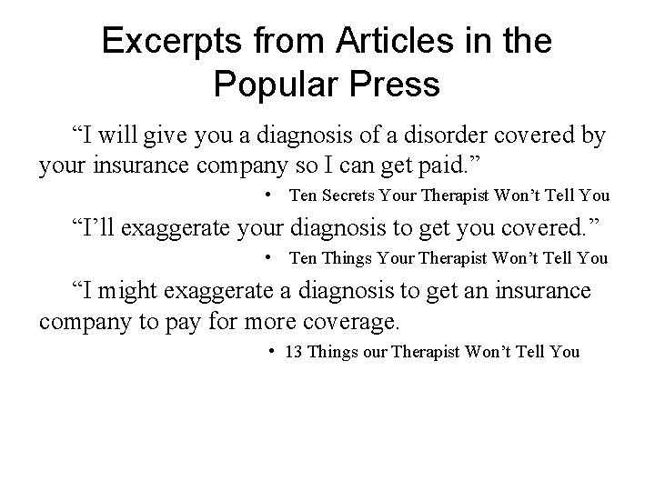 Excerpts from Articles in the Popular Press “I will give you a diagnosis of
