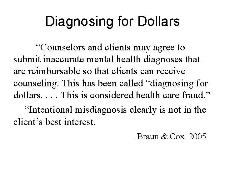 Diagnosing for Dollars “Counselors and clients may agree to submit inaccurate mental health diagnoses