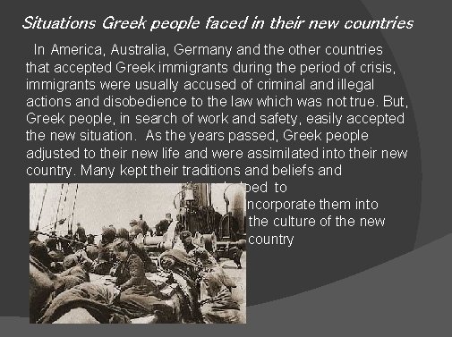 Situations Greek people faced in their new countries In America, Australia, Germany and the Situations Greek people faced in their new countries In America, Australia, Germany and the