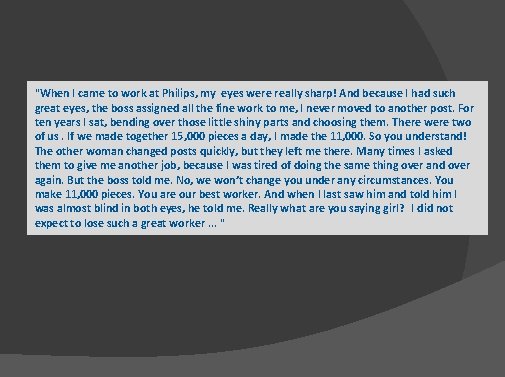 "When I came to work at Philips, my eyes were really sharp! And because "When I came to work at Philips, my eyes were really sharp! And because